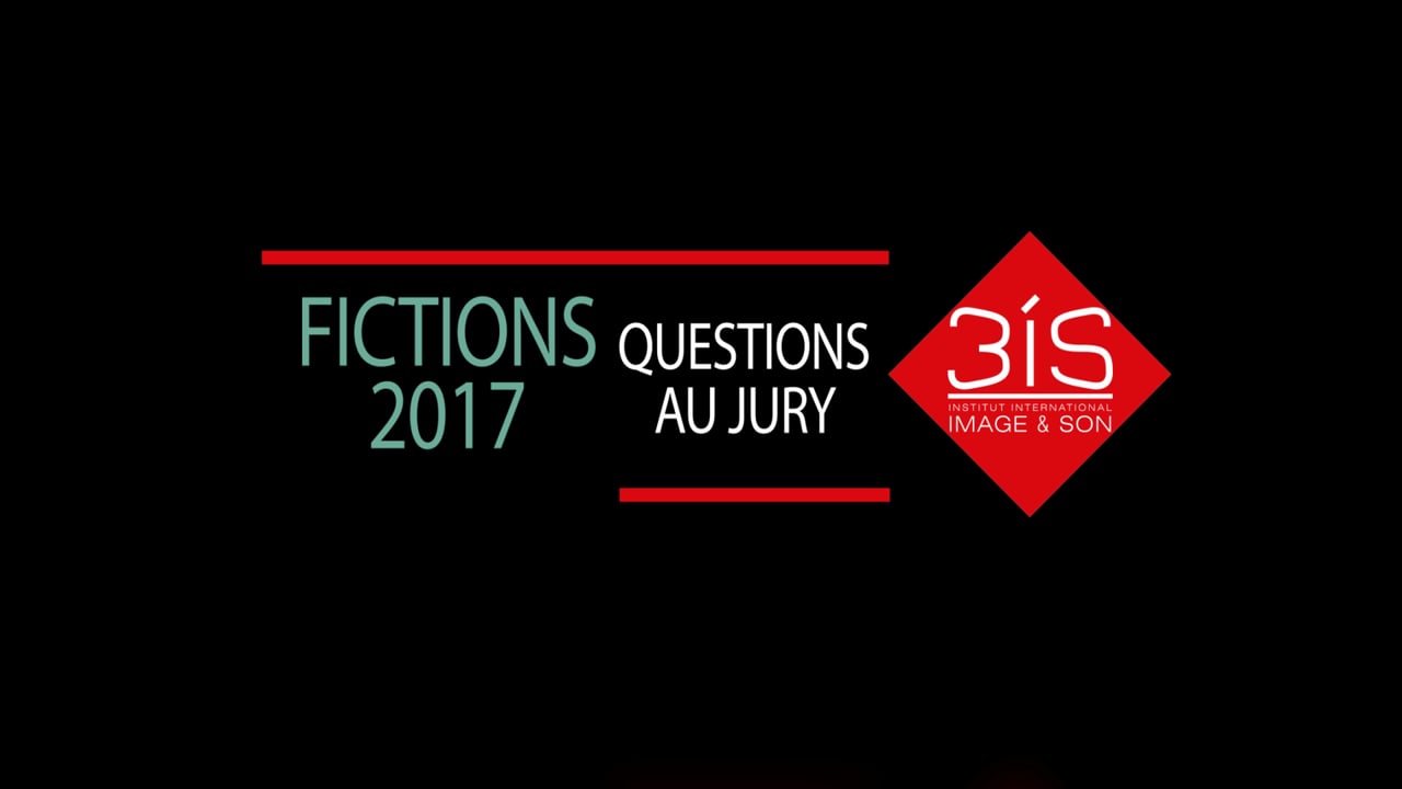 Fictions 2017 - Questions au jury